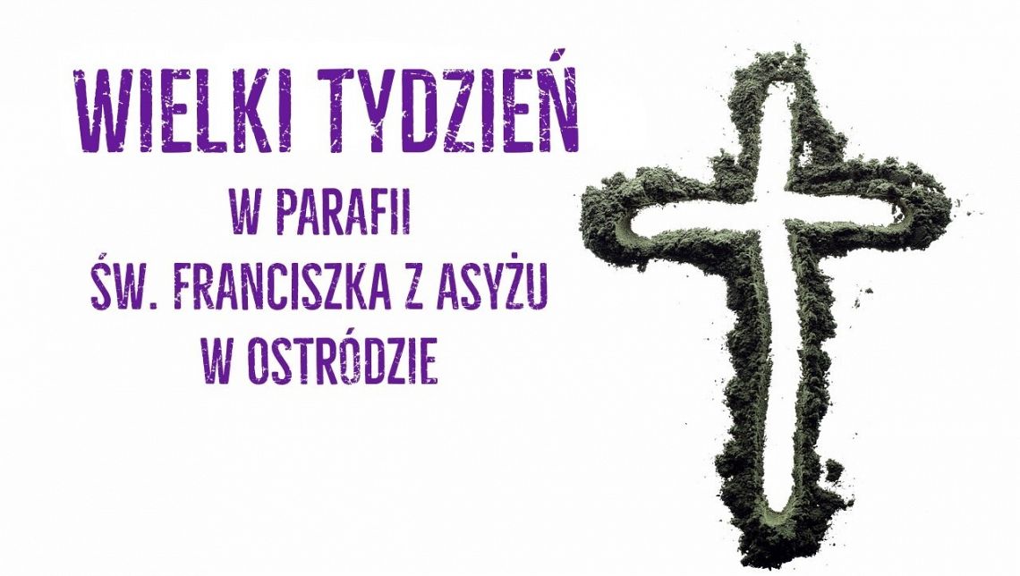Wielki Tydzień  w parafia Św. Franciszka z Asyżu w Ostródzie 2024 grafika