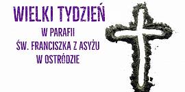 Miniatura Wielki Tydzień  w parafia Św. Franciszka z Asyżu w Ostródzie 2024
